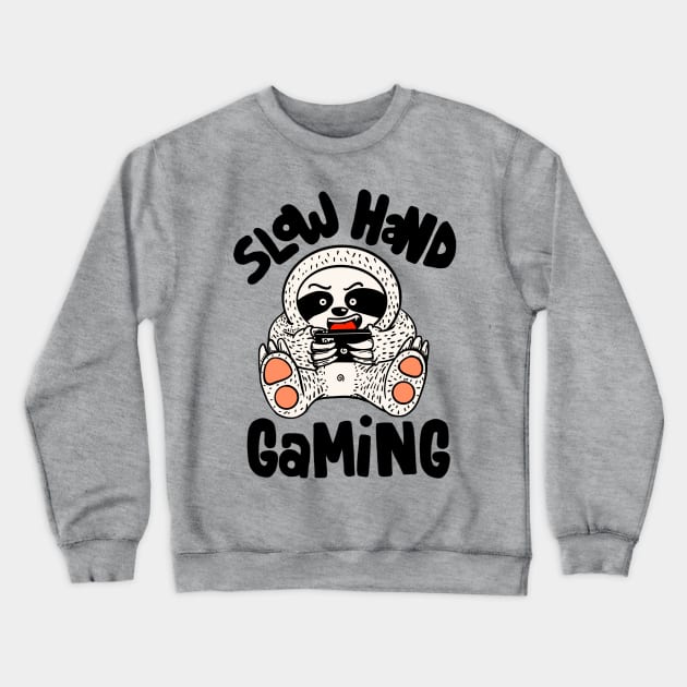 Slow hand gaming Crewneck Sweatshirt by kangkoeng